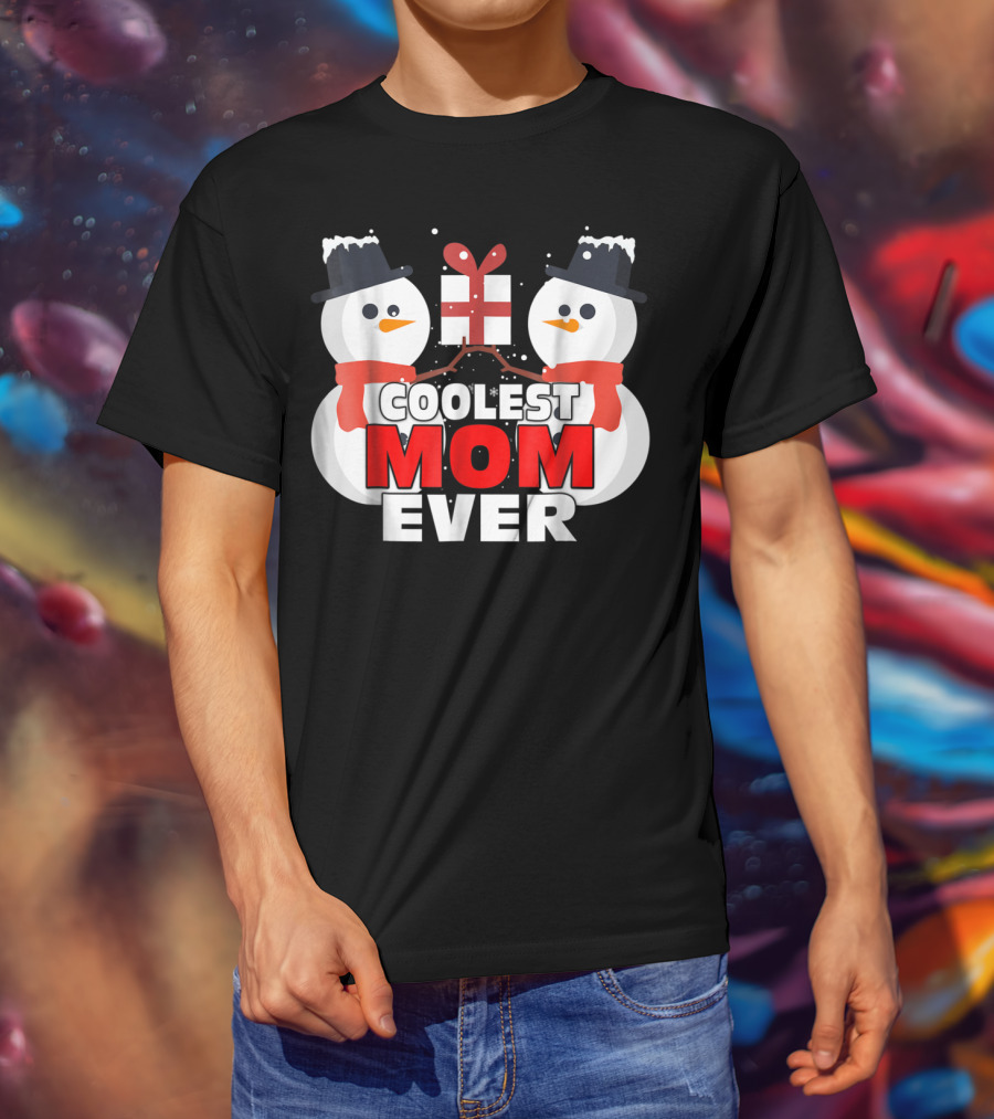 Coolest Mom Ever Snowman Xmas Gift Christmas Thanksgiving T-Shirt