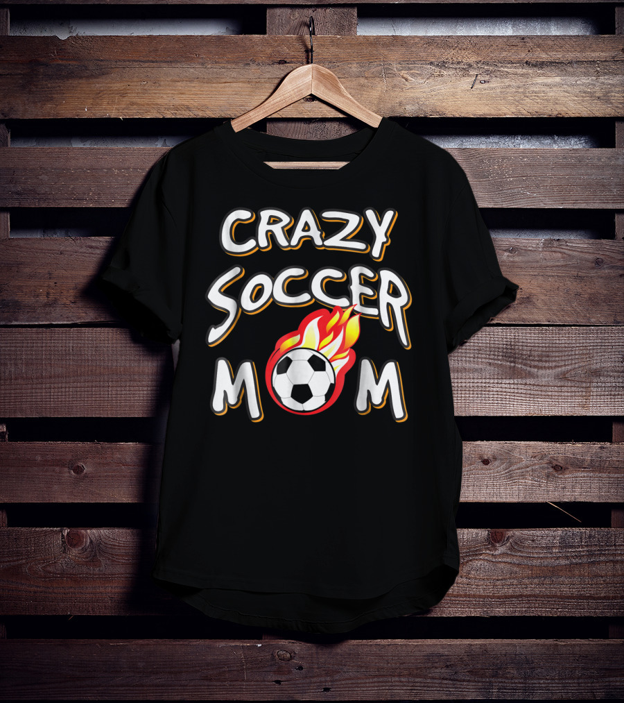 Crazy Soccer Mom Flaming Soccer Ball T-Shirt