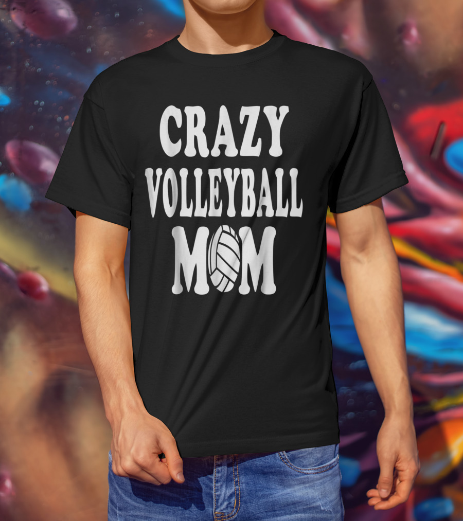 Crazy Volleyball Mom T-Shirt