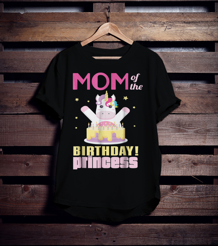 MOM Of The Birthday Princess Unicorn T-Shirt