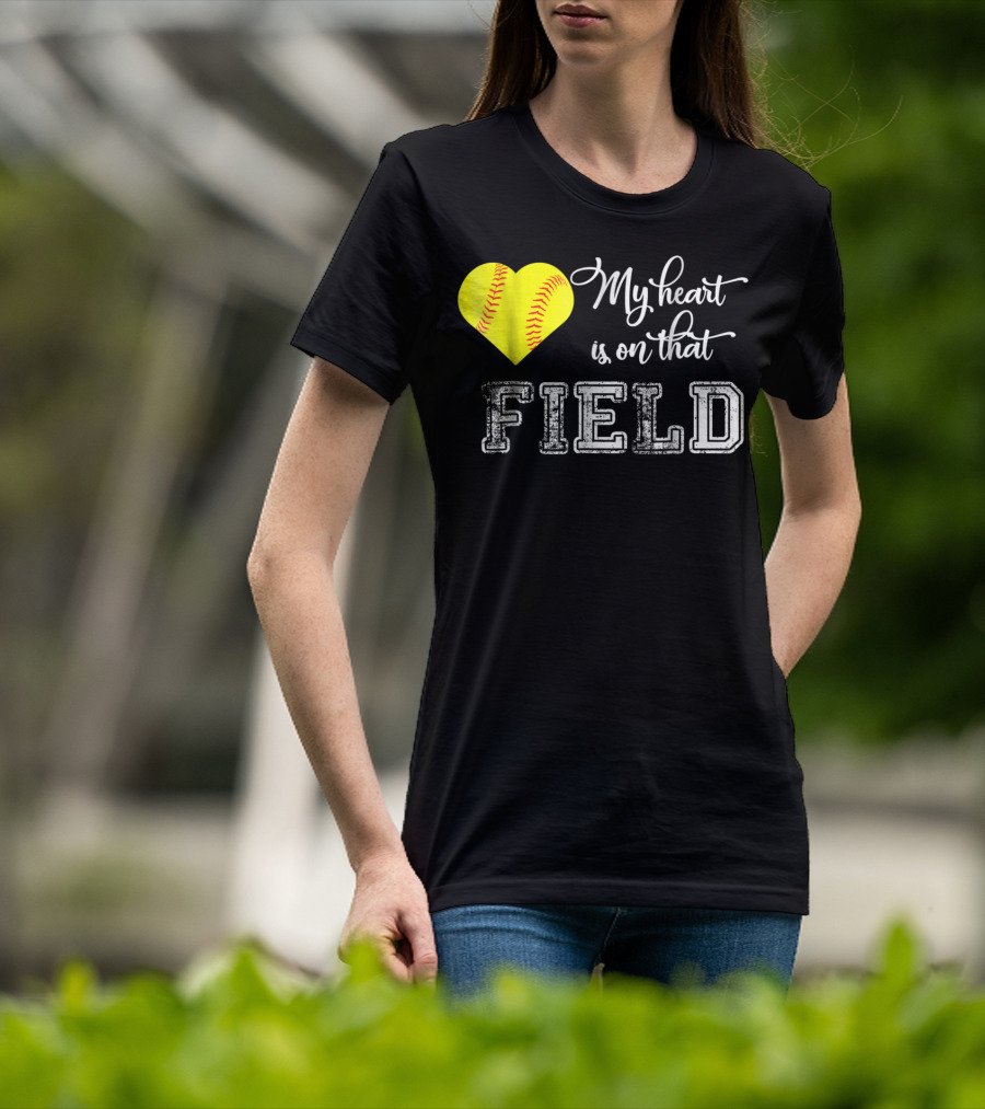 My Heart Is On That Field Softball Heart T-Shirt
