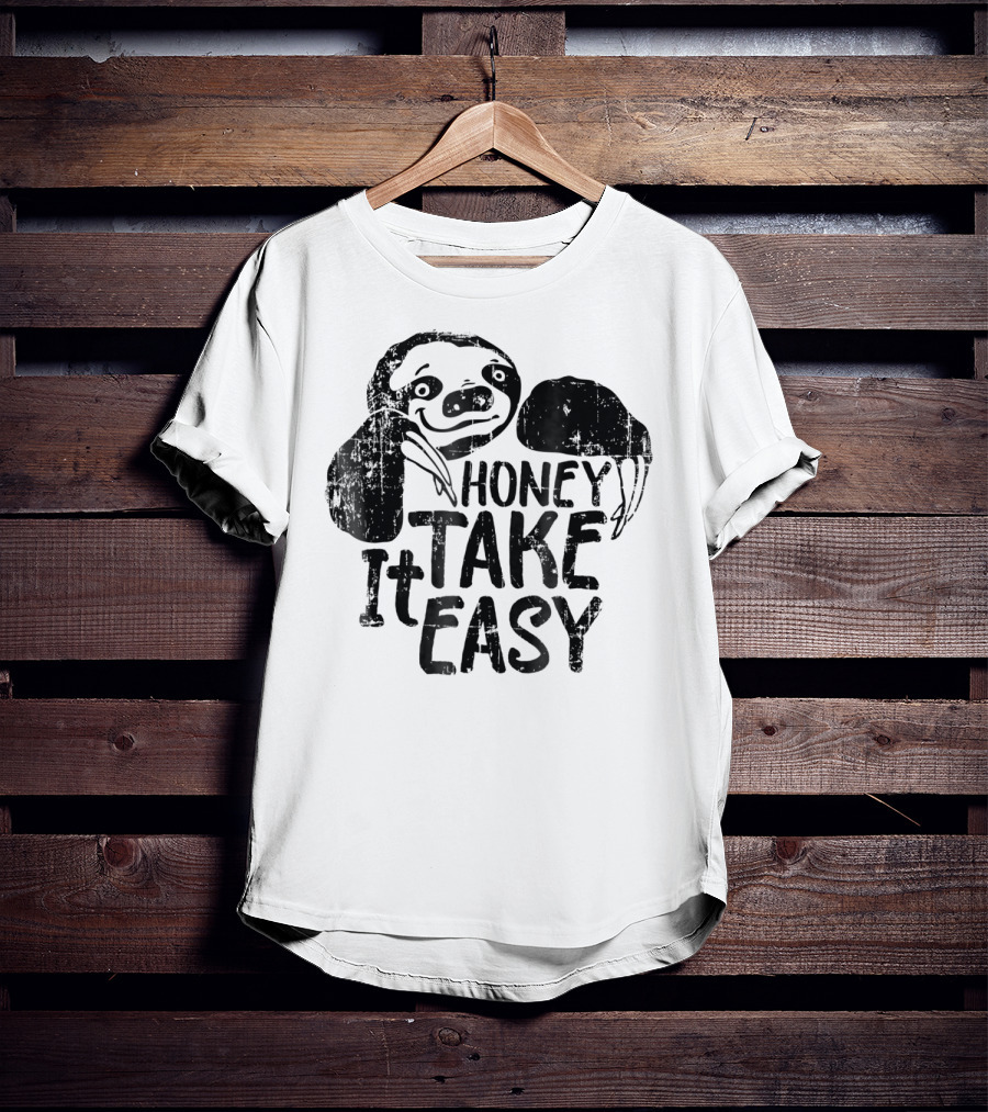 Honey Take It Easy Cute Sloth T-Shirt