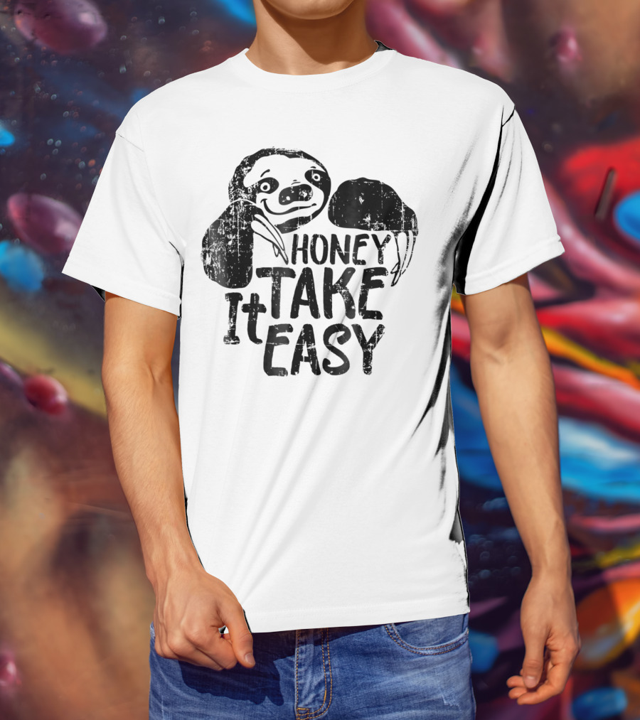 Honey Take It Easy Cute Sloth T-Shirt