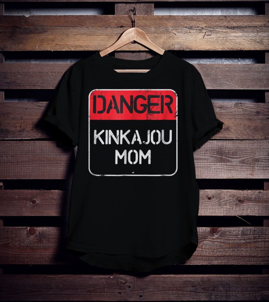 Danger Kinkajou Mom Warning Sign T-Shirt