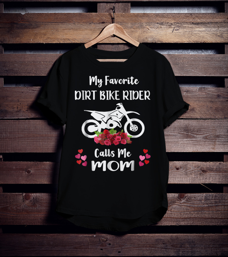 My Favorite Dirt Bike Rider Calls Me Mom With Flowers And Hearts T-Shirt
