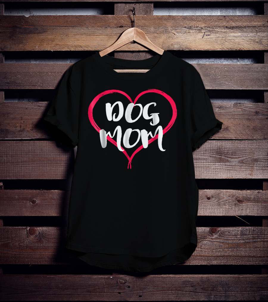 Dog Mom Heart Cute Funny Dog Lover Novelty T-Shirt