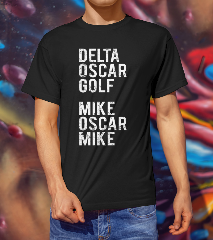 DELTA OSCAR GOLF MIKE OSCAR MIKE Dog Mom Military Alphabet T-Shirt