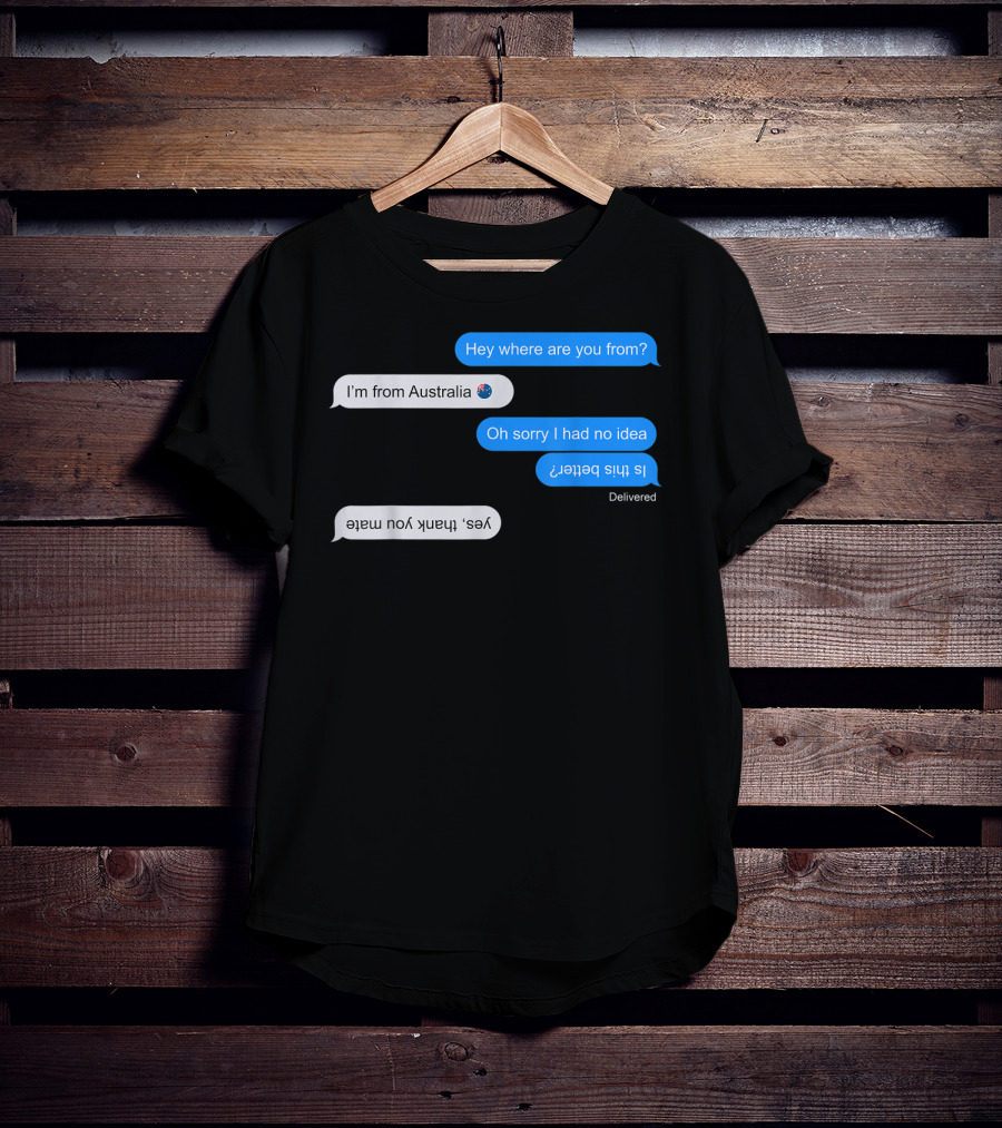 I'm From Australia Funny Upside Down Text Chat With Flag Emoji T-Shirt