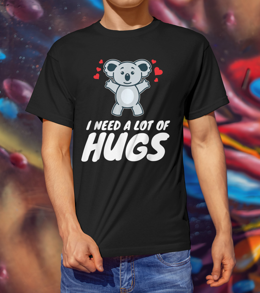 I Need A Lot Of Hugs Koala With Hearts Party Mood T-Shirt