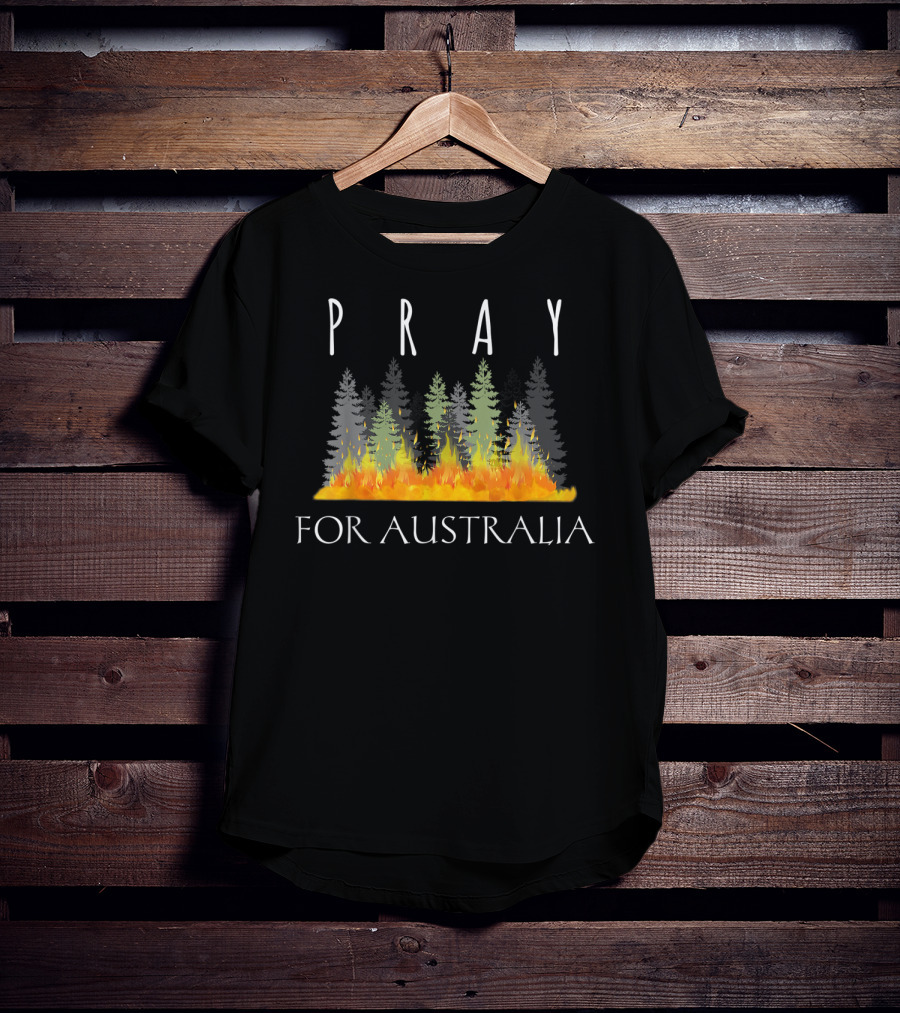 PRAY Solidarity For Australia Forest Fire Resilience And Support T-Shirt