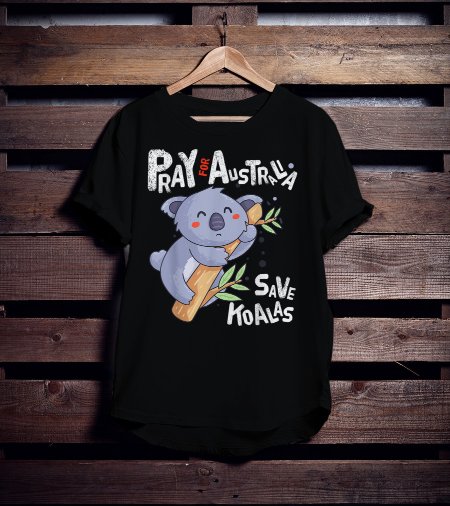 Pray For Australia Save Koalas T-Shirt