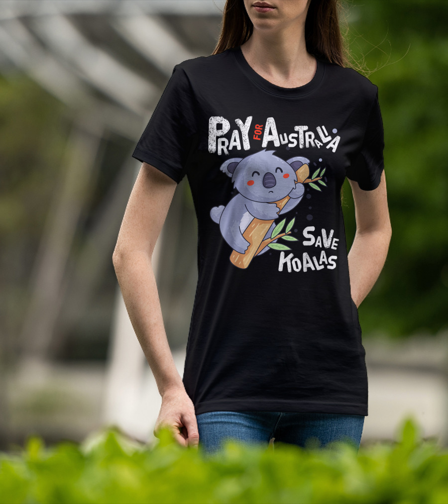 Pray For Australia Save Koalas T-Shirt