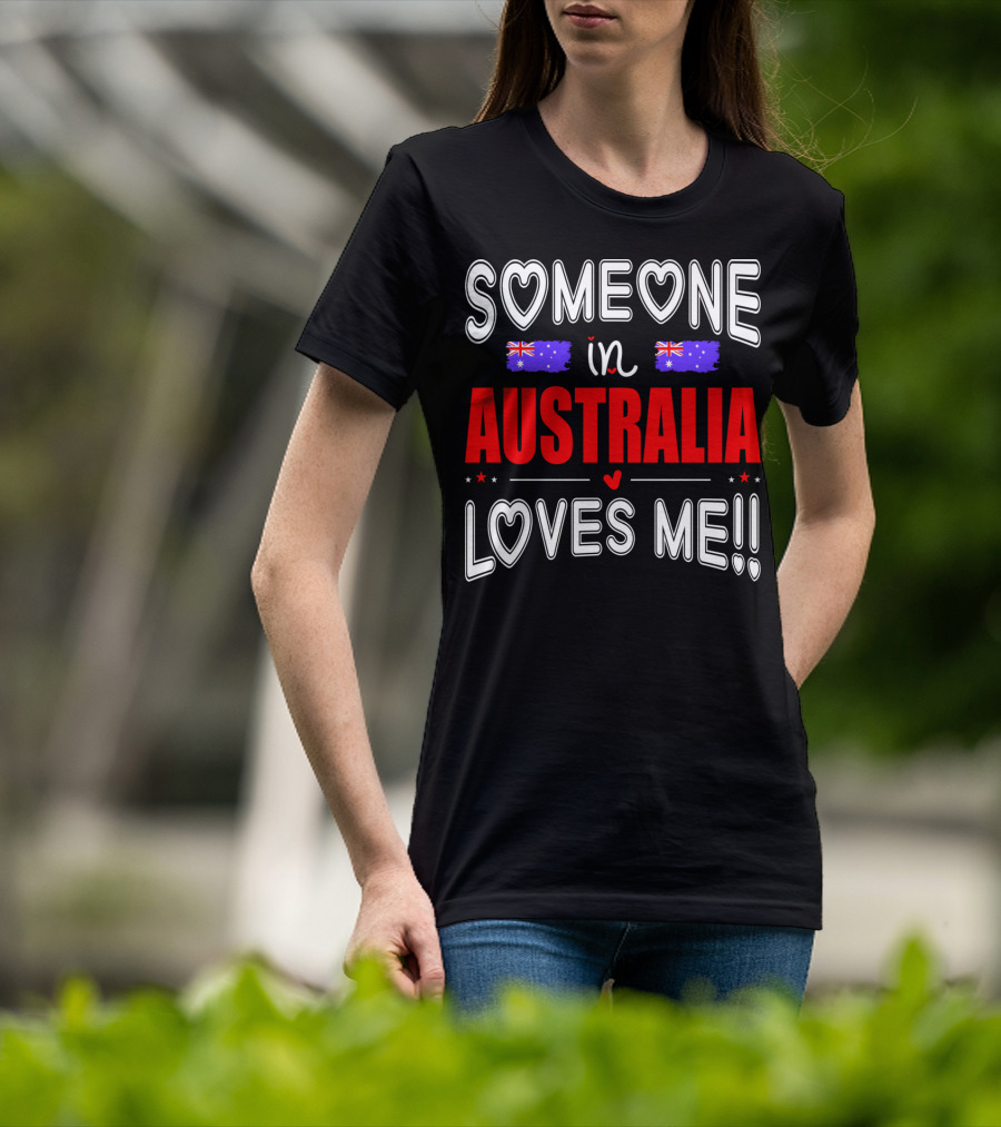 Someone IN Australia Loves ME Australian Flag Hearts T-Shirt
