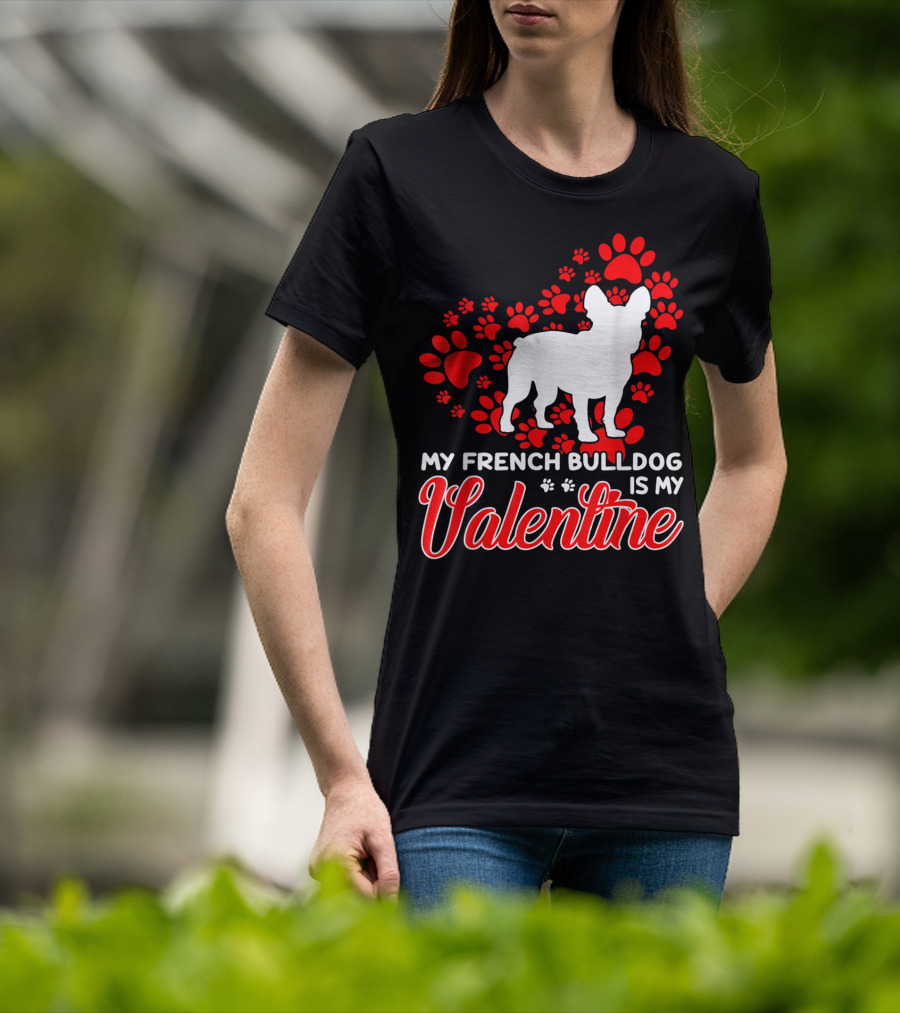 My French Bulldog Is My Valentine Paw Prints T-Shirt