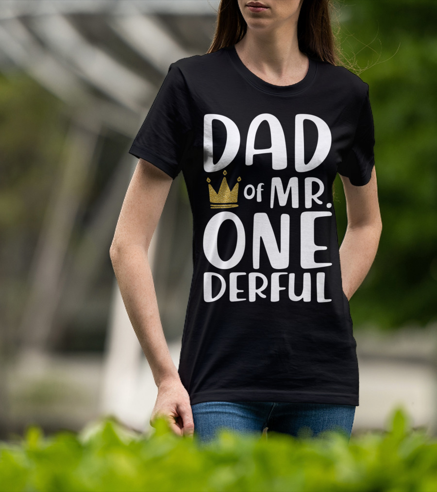 DAD Of MR. ONE DERFUL Crown T-Shirt