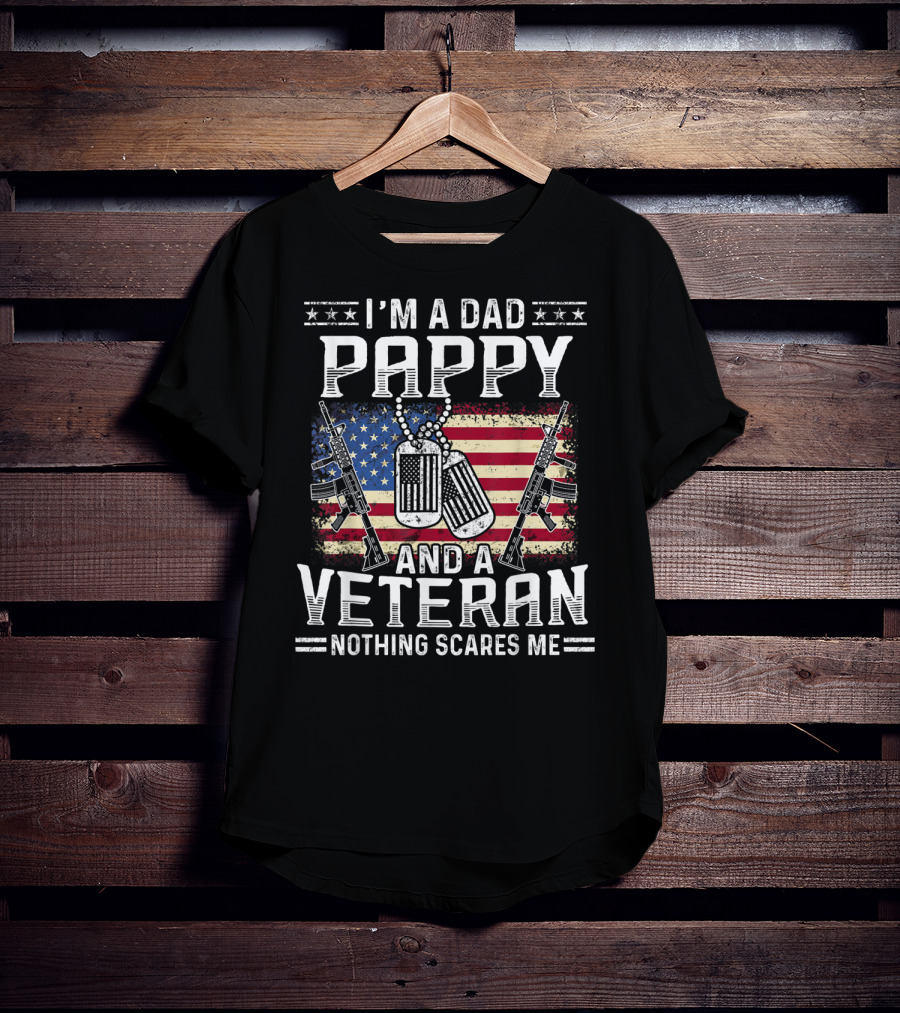 I'm A Dad Pappy And A Veteran Nothing Scares Me American Flag Dog Tags Guns T-Shirt