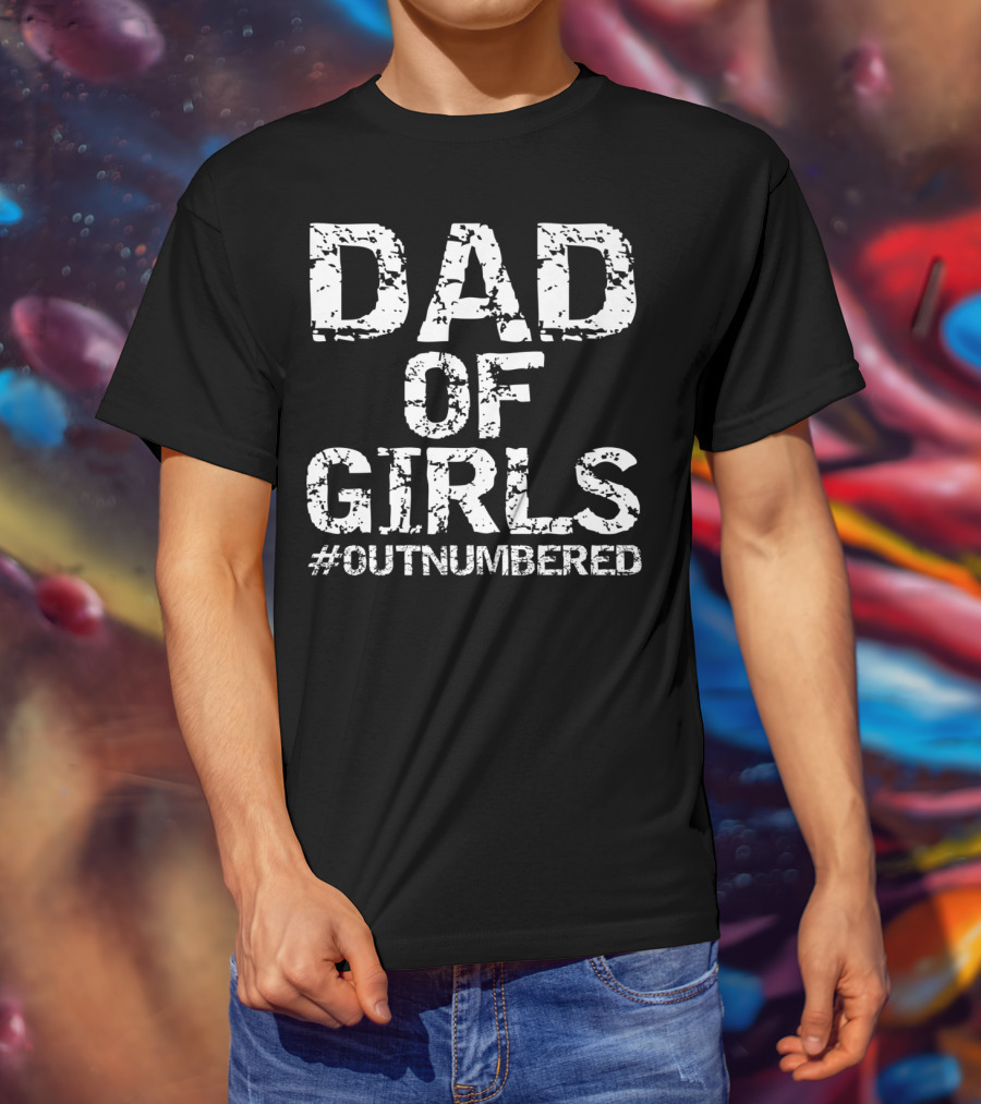 Dad Of Girls Outnumbered Fathers Day Mens T-Shirt