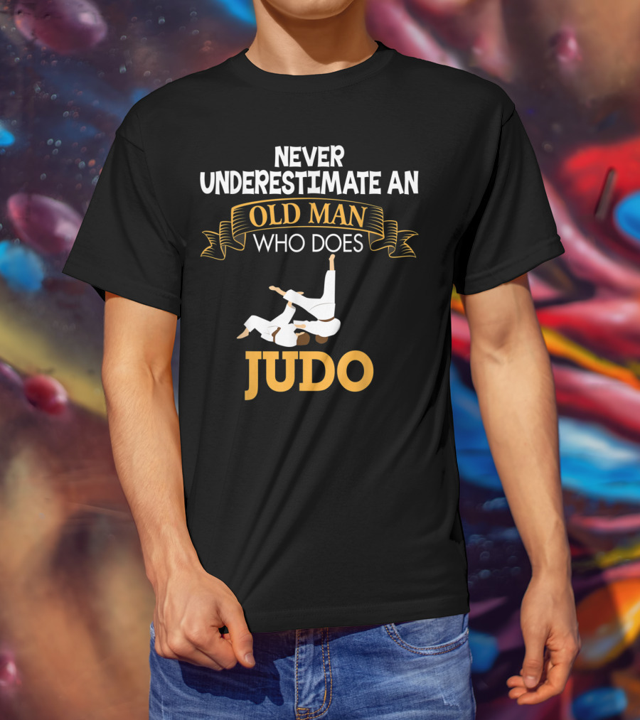 Never Underestimate An Old Man Who Does Judo T-Shirt