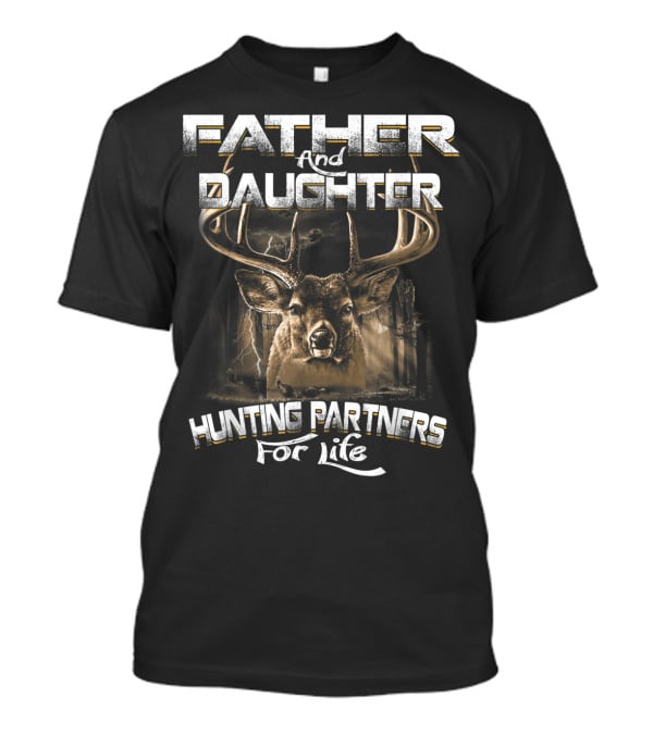 Father And Daughter Hunting Partners For Life T-Shirt