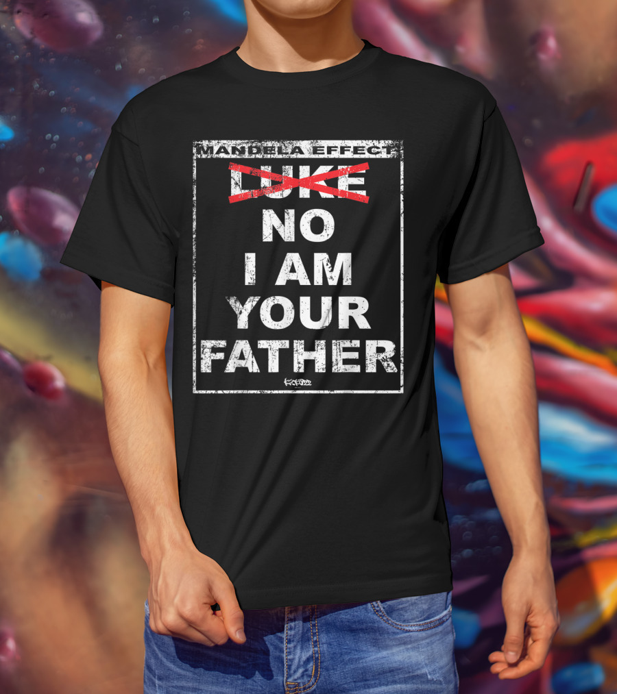 Mandela Effect No I Am Your Father T-Shirt