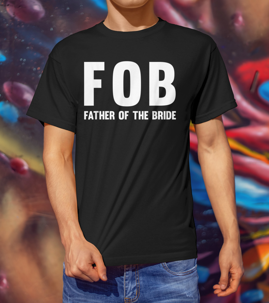 FOB Father Of The Bride Mens Fob T-Shirt