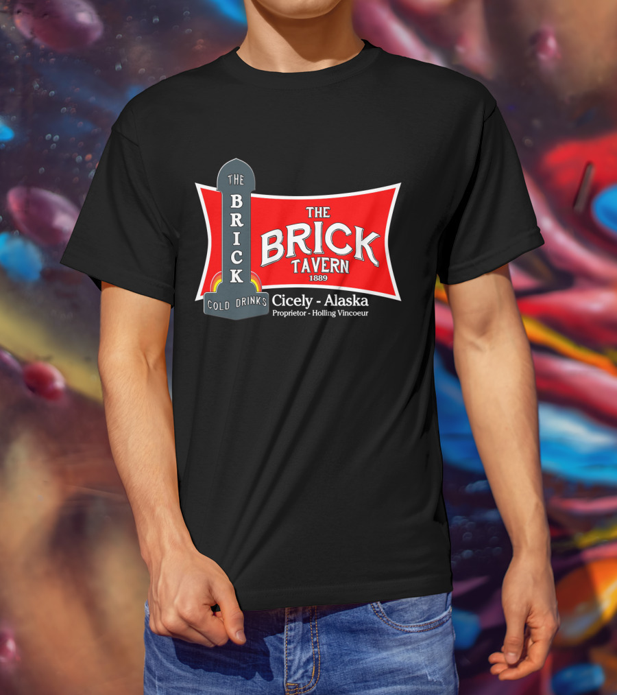 The Brick Tavern Cold Drinks Cicely Alaska Northern Exposure 1889 T-Shirt