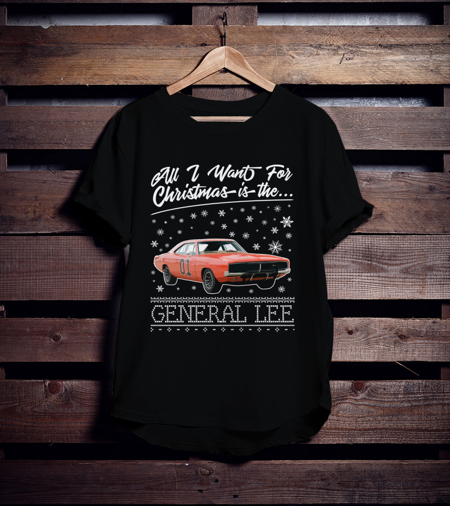 All I Want For Christmas Is The General Lee Dukes Of Hazzard 01 Car T-Shirt