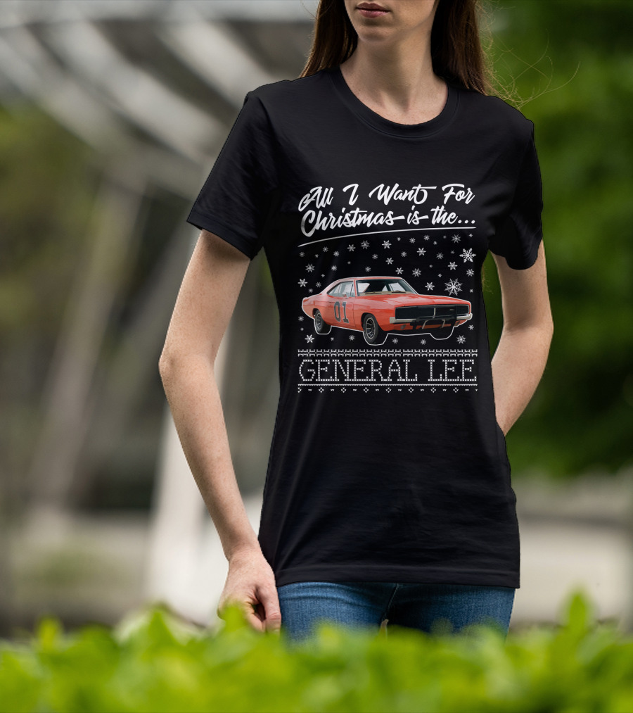 All I Want For Christmas Is The General Lee Dukes Of Hazzard 01 Car T-Shirt
