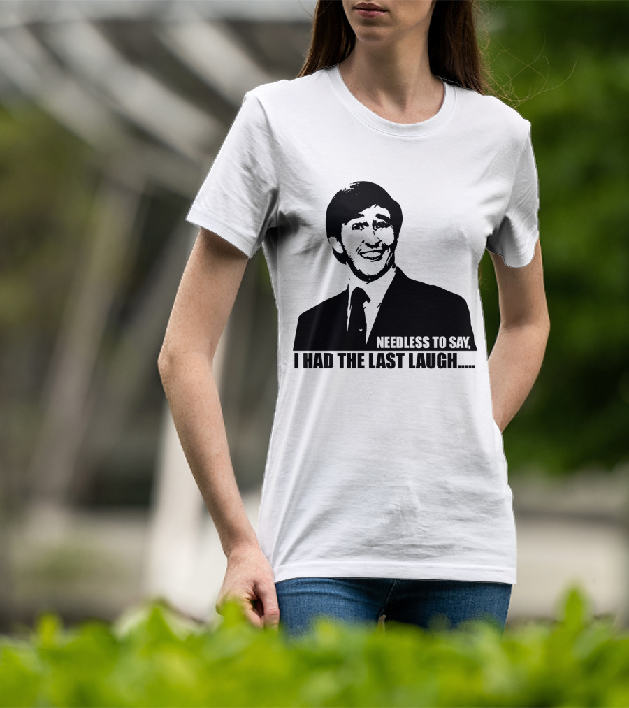 Needless To Say I Had The Last Laugh Alan Partridge T-Shirt