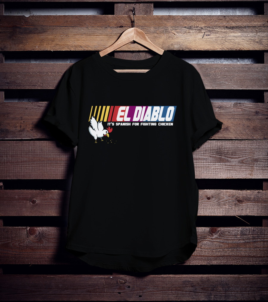 Talladega Nights El Diablo It's Spanish For Fighting Chicken T-Shirt