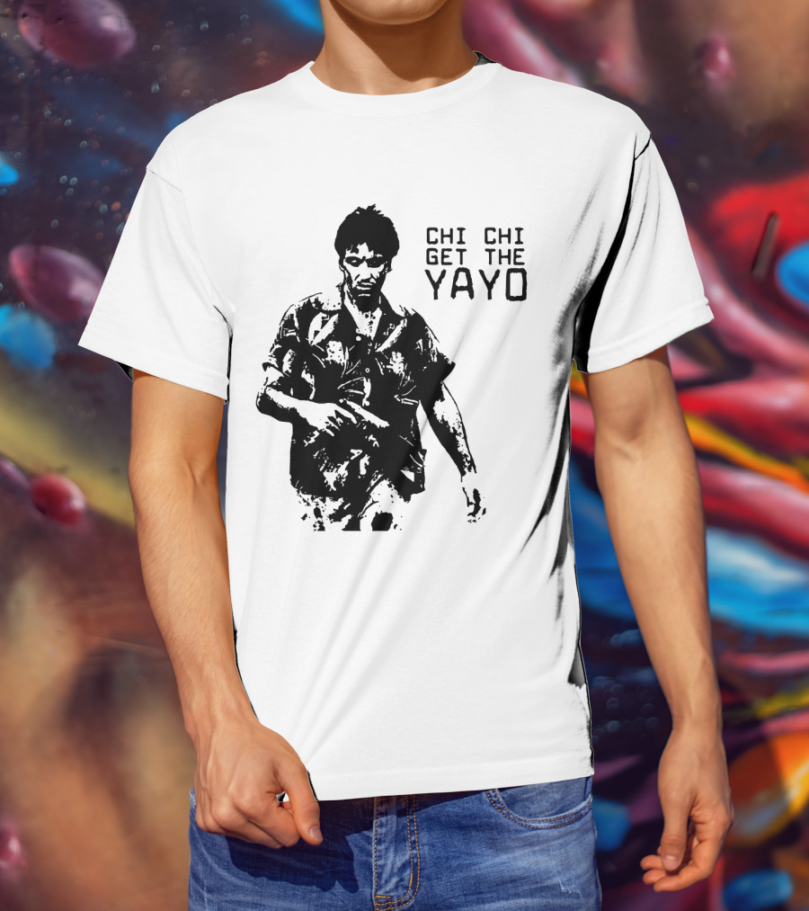 Scarface Chi Chi Get The Yayo Iconic Scene T-Shirt