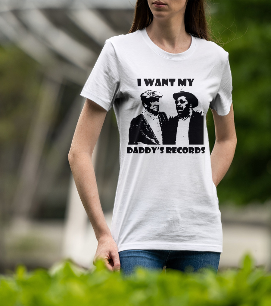 Sanford And Son I Want My Daddy's Records T-Shirt