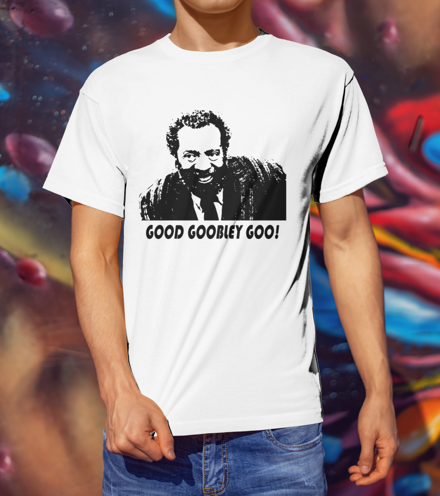 Sanford And Son Grady Wilson Good Goobley Goo T-Shirt