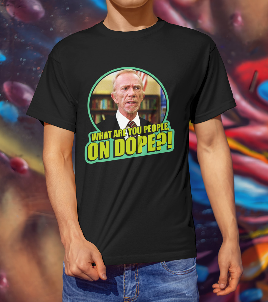 Fast Times At Ridgemont High What Are You People On Dope T-Shirt
