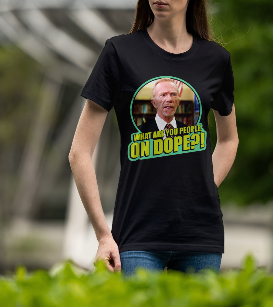 Fast Times At Ridgemont High What Are You People On Dope T-Shirt