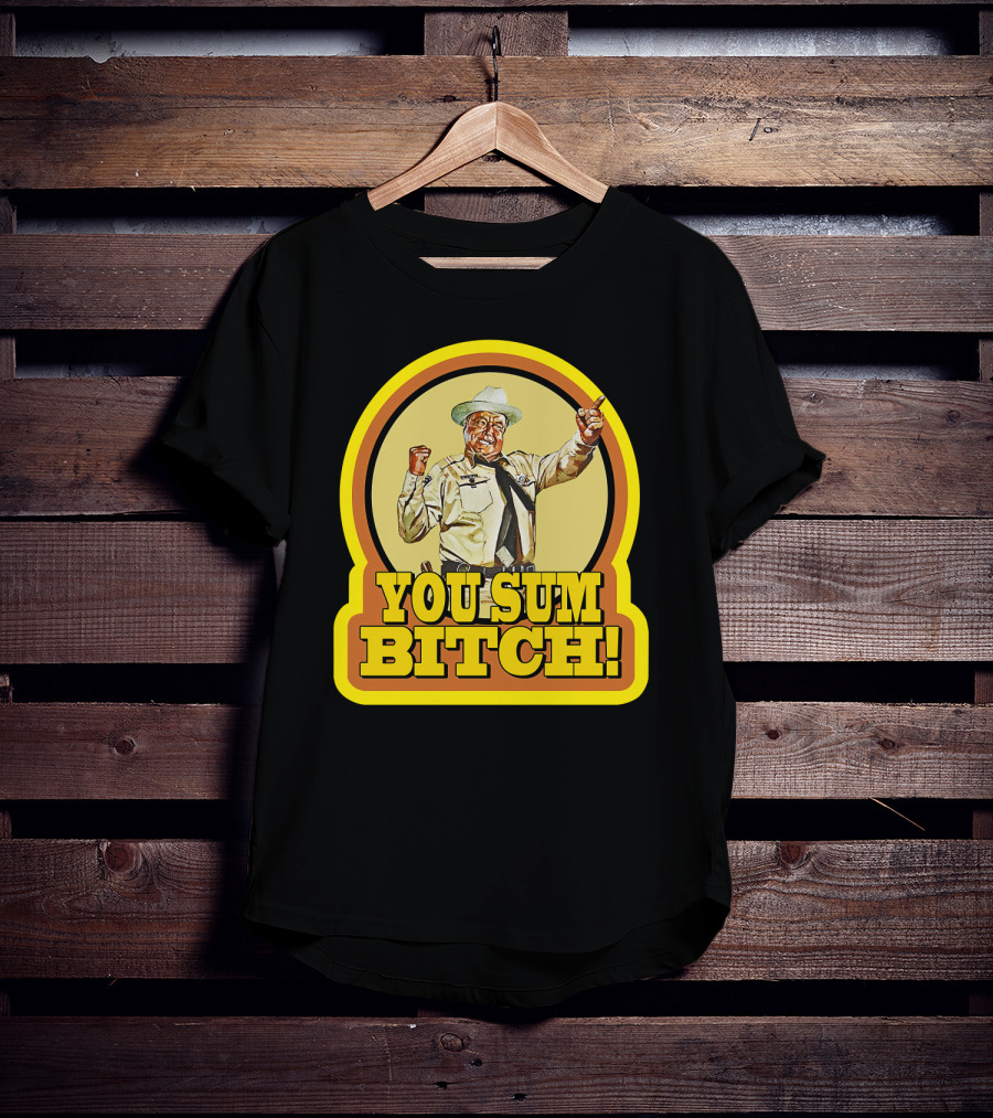 Smokey And The Bandit You Sum Bitch Vintage Image T-Shirt