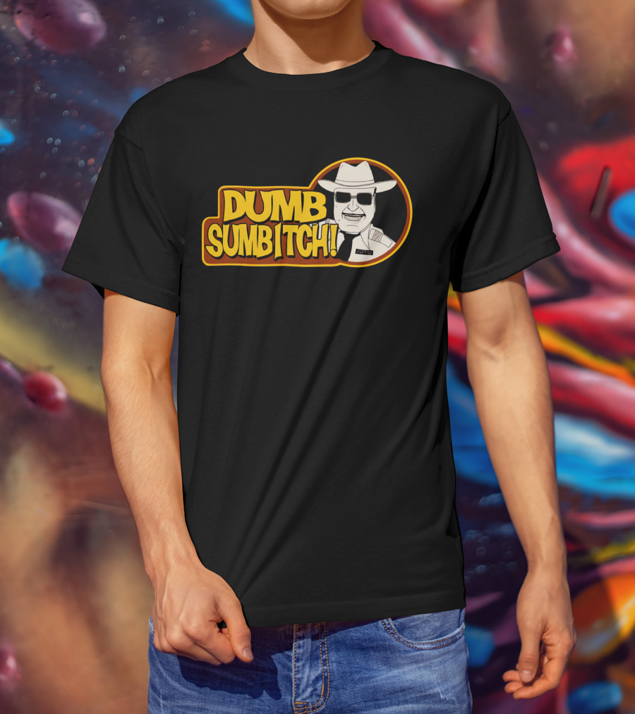 Dumb Sumbitch Smokey And The Bandit Character Sheriff T-Shirt