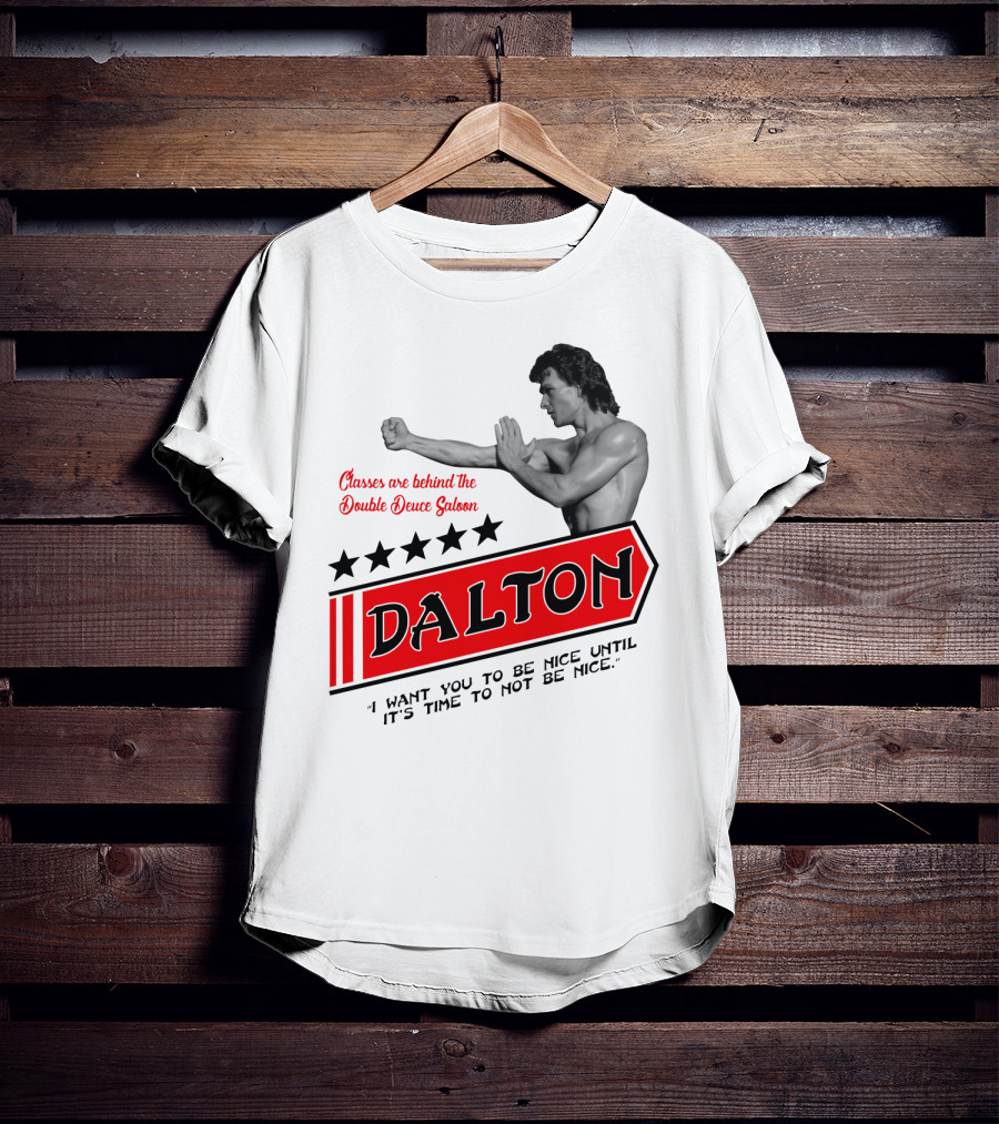Dalton Classes Are Behind The Double Deuce Saloon T-Shirt