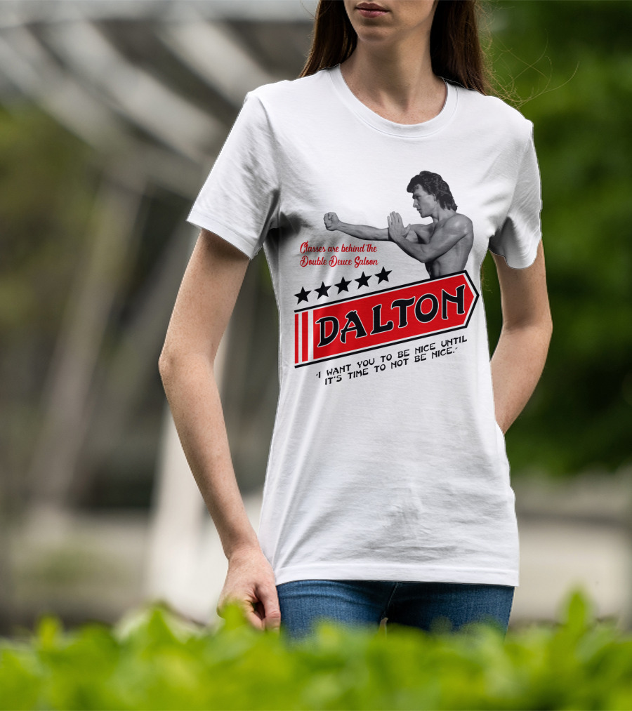 Dalton Classes Are Behind The Double Deuce Saloon T-Shirt