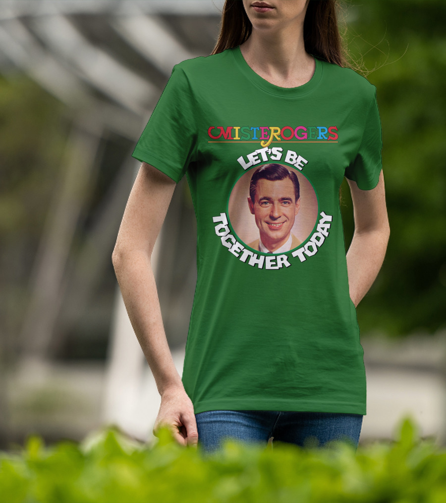 Mister Rogers Let's Be Together Today T-Shirt