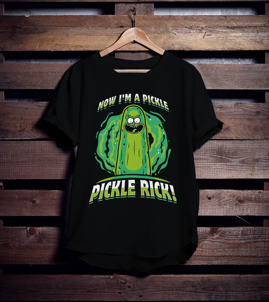 Now I'm A Pickle Rick And Morty Pickle Rick T-Shirt
