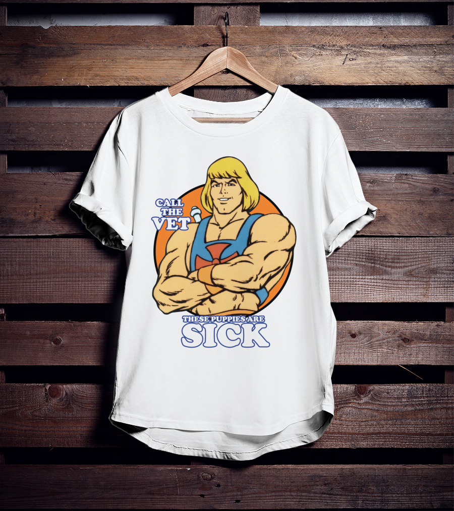 Call The Vet These Puppies Are Sick He-Man T-Shirt