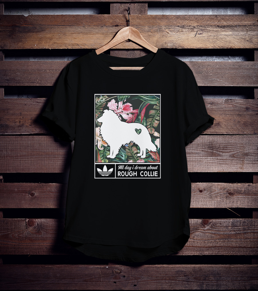 All Day I Dream About Rough Collie T-Shirt