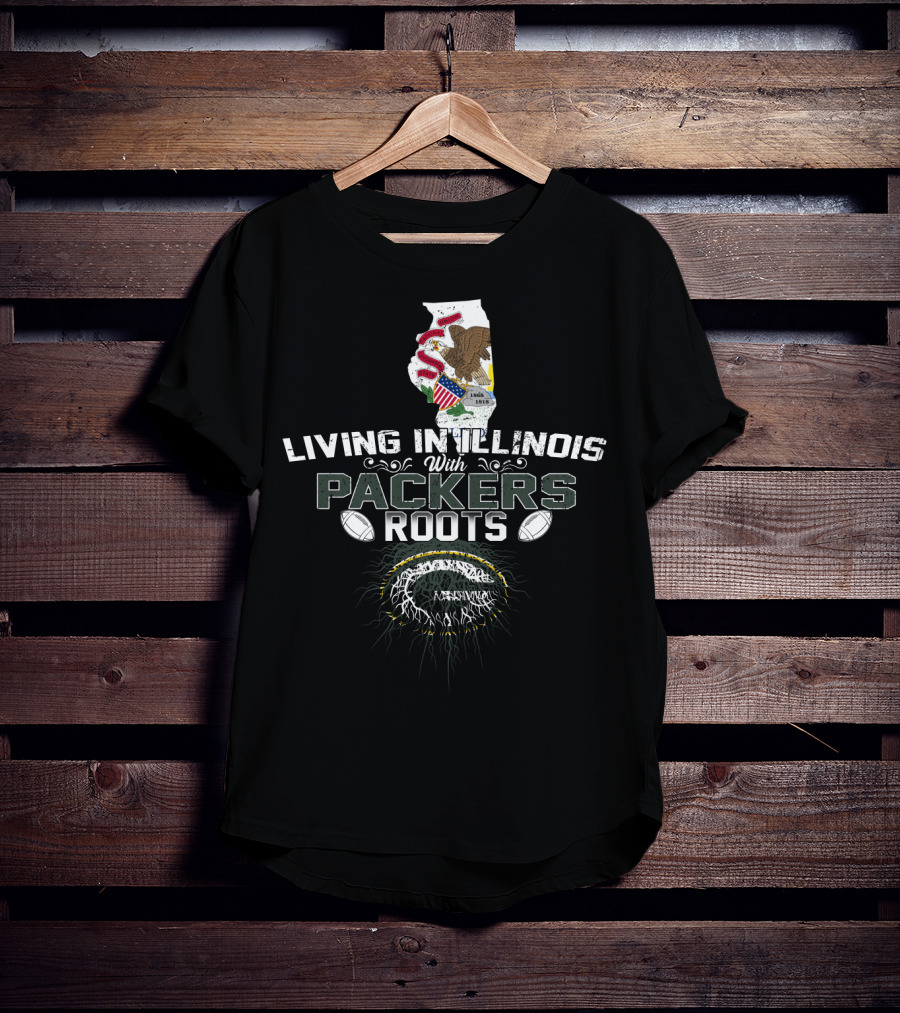 Living In Illinois Embracing Packers Roots With Football Pride T-Shirt