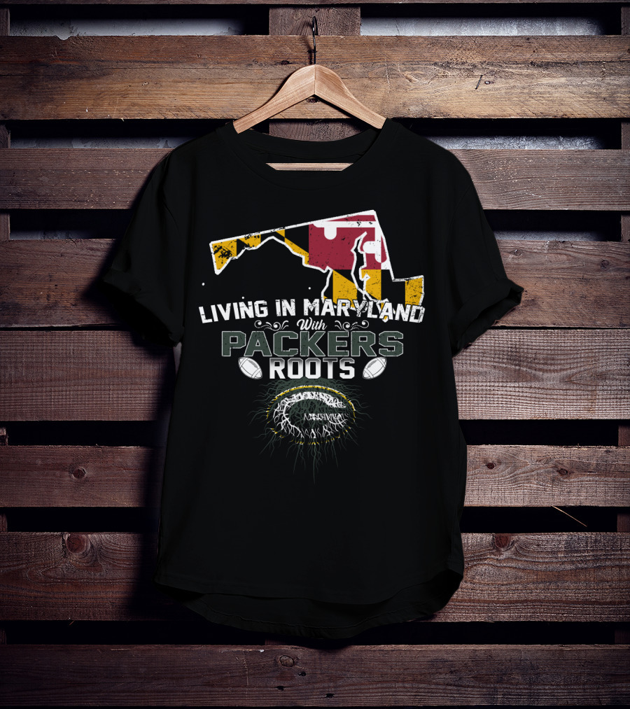 Living In Maryland With Green Bay Packers Roots Featuring Maryland Flag Map And Football Elements T-Shirt
