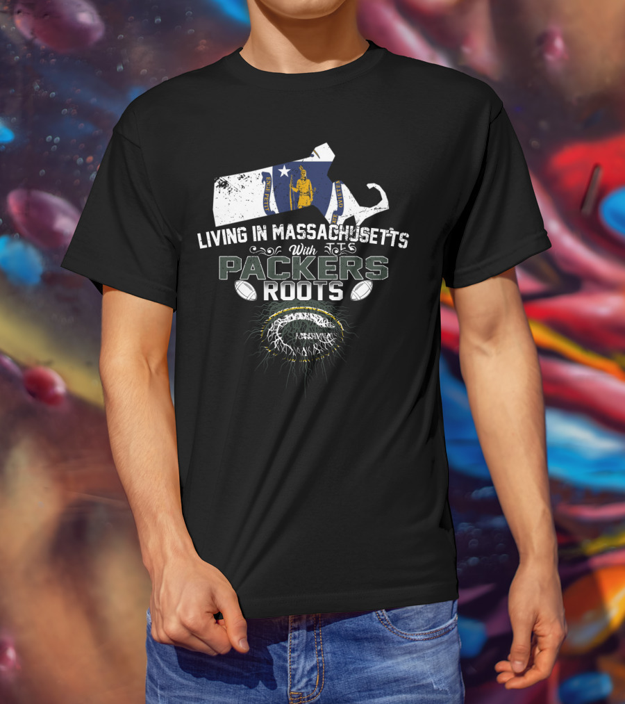 Massachusetts Living With Green Bay Packers Roots And Flag Of Massachusetts T-Shirt