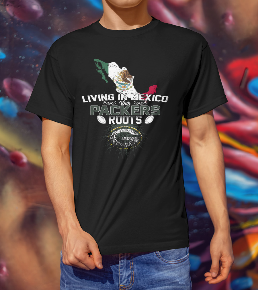 Living In Mexico With Packers Roots Mexico Map And Football T-Shirt