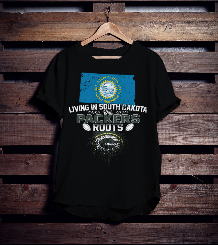 Living In South Dakota The Mount Rushmore State With Packers Roots T-Shirt