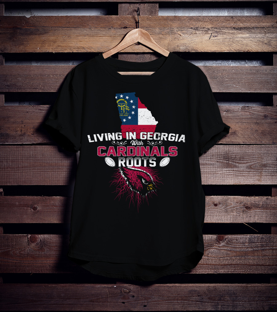 Living In Georgia With Arizona Cardinals Roots And State Flag T-Shirt
