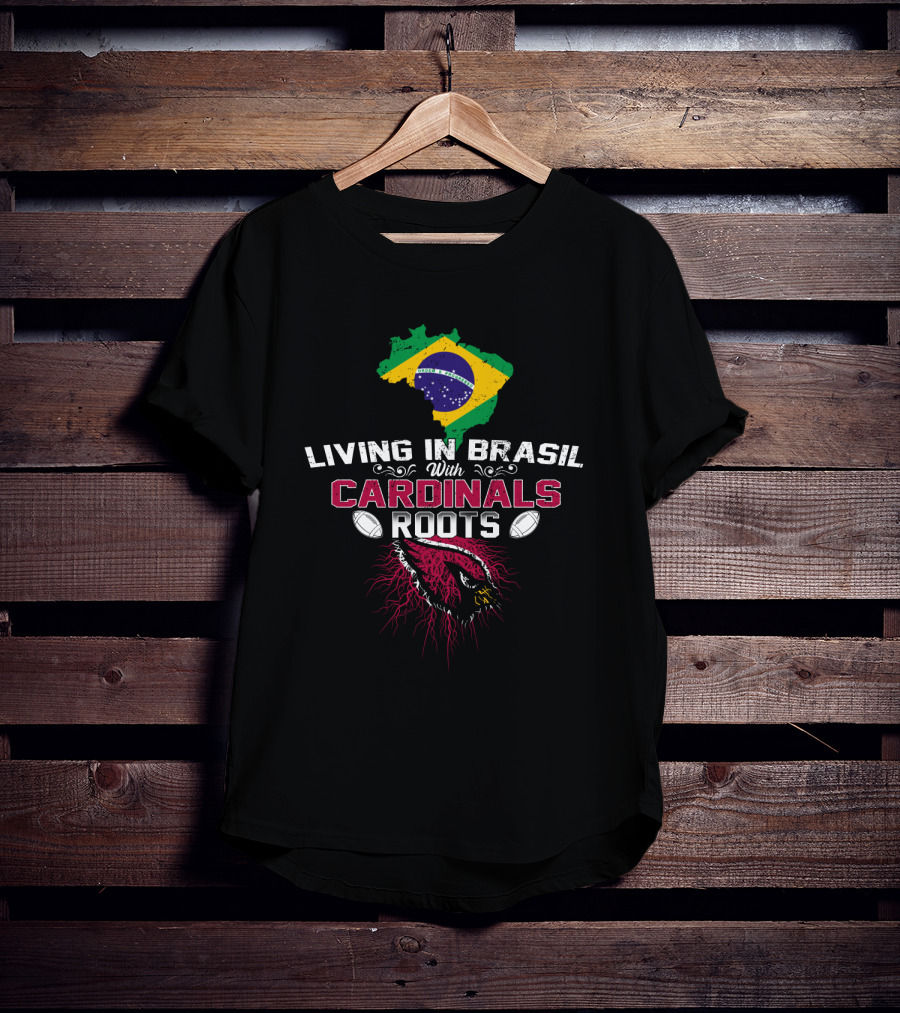 Living In Brasil With Cardinals Roots Brazil Flag And Football Elements T-Shirt